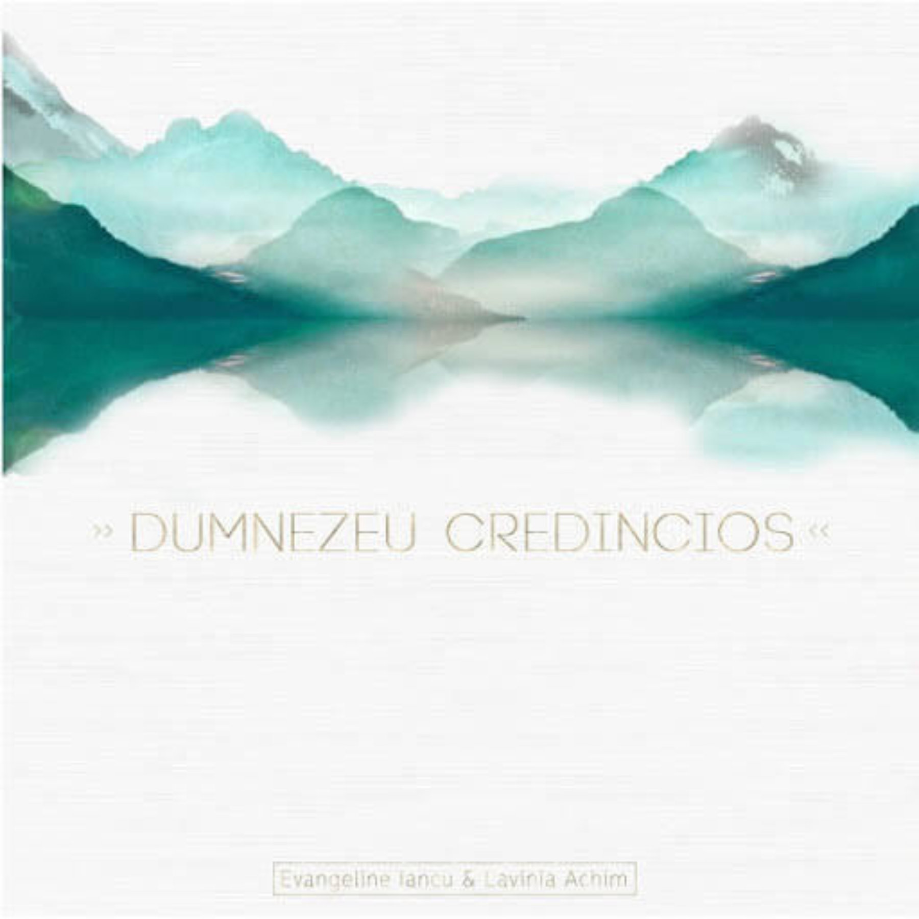 Evangeline Iancu & Lavinia Achim – Dumnezeu credincios